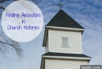 Incorporating Written Church Histories into Genealogy Research